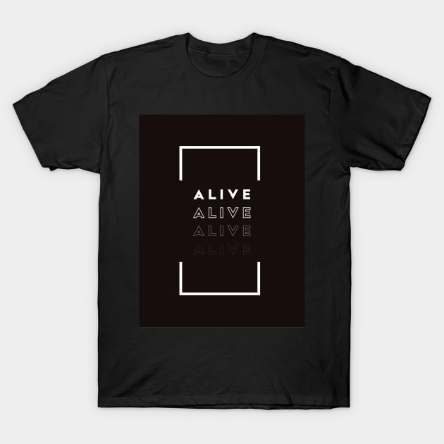 Alive T-Shirt by LuxTeeShop